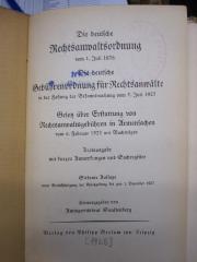 Eh 351 g: Die deutsche Reichsanwaltsordnung vom 1. Juli 1878. Die deutsche Gebührenordnung für Rechtsanwälte in der Fassung der Bekanntmachung vom 5. Juli 1927. Gesetz über Erstattung von Rechtsanwaltgebühren in Armensachen vom 6. Februar 1923 mit Nachträgen : Textausgabe mit kurzen Anmerkungen und Sachregister (1928)