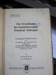 Hm 322: Die Grundlagen der Spätphilosophie Friedrich Schlegels : Inaugural-Dissertation zur Erlangung der Doktorwürde genehmigt von der philosophischen Fakultät der rheinischen Friedrich-Wilhelms-Universität zu Bonn (1939)