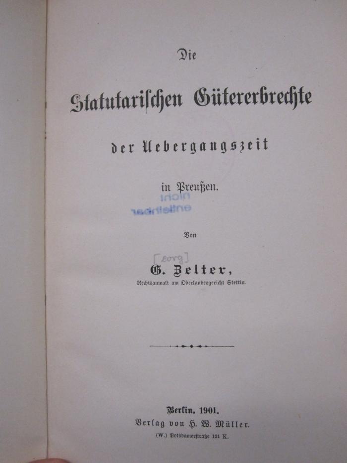 Ei 848: Die Statutarischen Gütererbrechte der Übergangszeit in Preußen (1901)