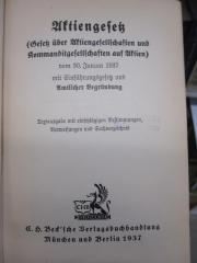 Ef 629: Aktiengesetz (Gesetz über Aktiengesellschaften und Kommanditgesellschaften auf Aktien) vom 30. Januar 1937 mit Einführungsgesetz und Amtlicher Begründung : Textausgabe mit einschlägigen Bestimmungen, Verweisungen und Sachverzeichnis (1937)