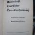Ht 166: Handschrift - Charakter - Charakterformung : graphologische Erfahrungen ([1938])