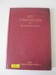 Ts 269: Der Stärkezucker chemisch und technologisch behandelt (1913)