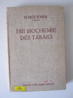 Ts 283: Die Biochemie des Tabaks und der Tabakverarbeitung mit besonderer Berücksichtigung der chemischen Qualitätsbestimmung : zugleich ein Beispiel der natürlichen Veränderung und methodischen Untersuchung pflanzlicher Genuss-, Heil- und Futtermittel bei ihrer Gewinnung, Verarbeitung und Aufbewahrung (1936)