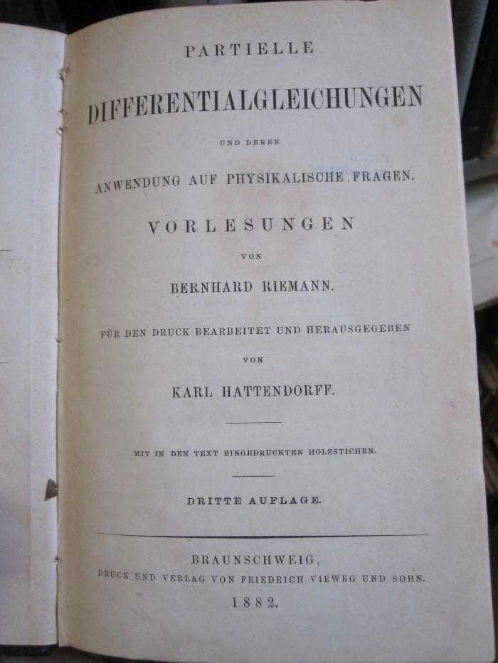 Ic 195 c: Partielle Differentialgleichungen und deren Anwendung auf physikalische Fragen : Vorlesungen von Bernhard Riemann (1882)