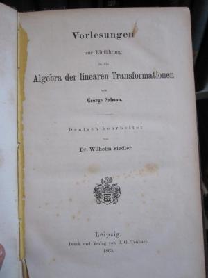 Ic 200: Vorlesungen zur Einführung in die Algebra der linearen Transformationen (1863)