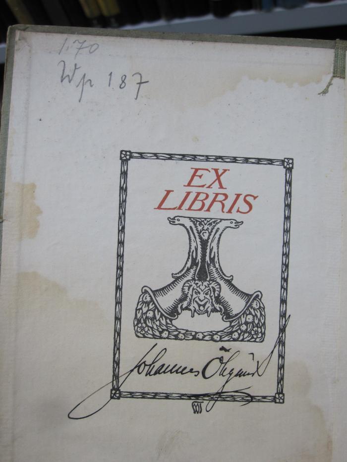 III;Wp 96710;187 2.Ex.;: Selma Lagerlöf (o.J.);G46 / 3360 (unbekannt), Von Hand: Preis; '1.70'. ;G46 / 3360 (Öhgu[...][?], Johannes), Von Hand: Autogramm, Name, Exlibris; '[Ex Libris]
Johannes Öhgu[...]'. 