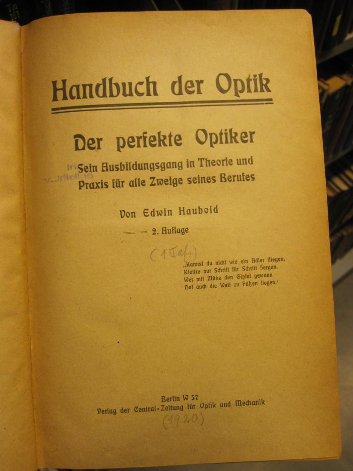 Tm 58 b: Handbuch der Optik : Der perfekte Optiker ; sein Ausbildungsgang in Theorie und Praxis für alle Zweige seines Berufes (1920)