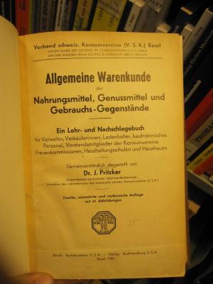 Ts 288 b: Allgemeine Warenkunde der Nahrungsmittel, Genussmittel und Gebrauchs-Gegenstände : ein Lehr- und Nachschlagebuch für Verwalter, Verkäuferinnen ...  (1934)