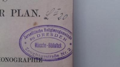  Leibniz's Aegyptischer Plan (1869);- (Jüdische Gemeinde zu Dresden K.d.ö.R.), Stempel: Name, Ortsangabe; 'Israelitische Religionsgemeinschaft zu Dresden
Wünsche-Bibliothek
Zeughausstraße Nr. 2'. ;- (Jüdische Gemeinde zu Dresden K.d.ö.R.), Von Hand: Signatur; 'LII 20'. 