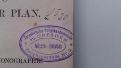 - (Jüdische Gemeinde zu Dresden K.d.ö.R.), Stempel: Name, Ortsangabe; 'Israelitische Religionsgemeinschaft zu Dresden
Wünsche-Bibliothek
Zeughausstraße Nr. 2'. 