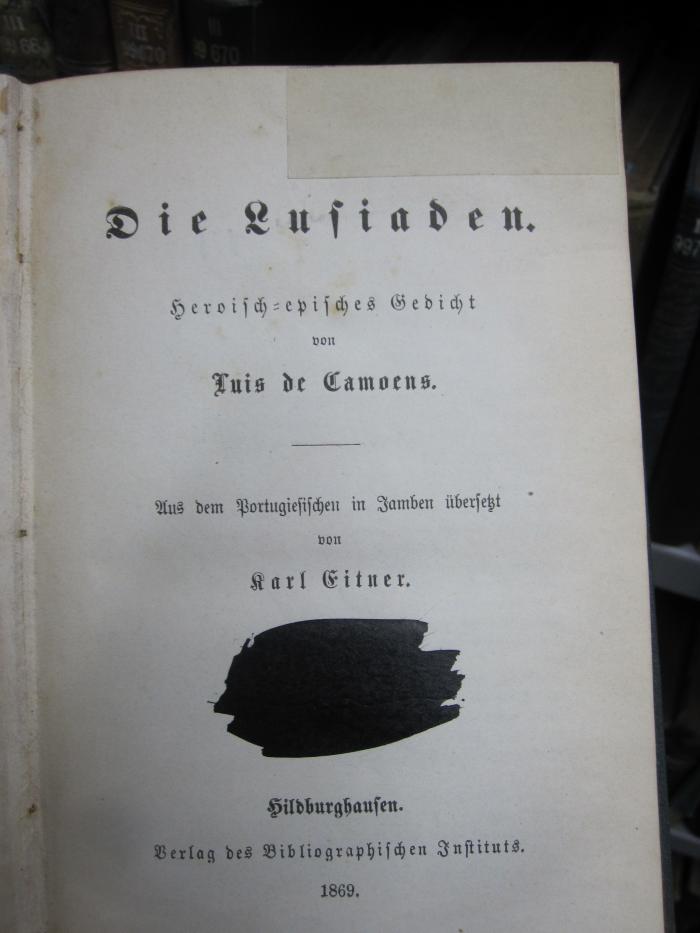 III 99713 2.Ex.: Die Lusiaden : heroisch-episches Gedicht (1869);G46 / 4259 (unbekannt), Übermalt: -. 