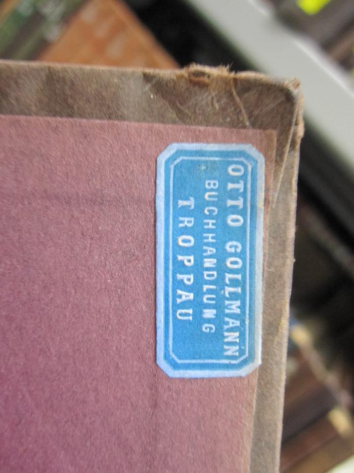 Kb 191: Spaziergänge in der Sternenwelt (1914);G46 / 2141 (Gollmann, Otto (Buchhandlung)), Etikett: Buchhändler, Name, Ortsangabe; 'Otto Gollmann
Buchhandlung
Troppau'. 