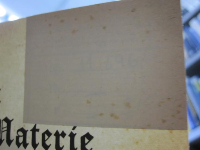 Kc 270: Raum, Strahlung, Materie : Naturphilosophische Untersuchungen (1935);G46 / 2542 (unbekannt), Stempel: Nummer; '[...]
[11596]
[...]'. 