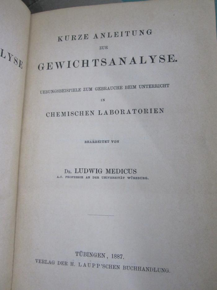Kd 293 3: Kurze Anleitung zur Gewichtsanalyse : Uebungsbeispiele zum Gebrauche beim Unterricht in chemischen Laboratorien (1887)