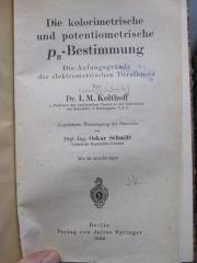 Kd 371: Die kolorimetrische und potentiometrische ph-Bestimmung : die Anfangsgründe der elektrometrischen Titrationen (1932)