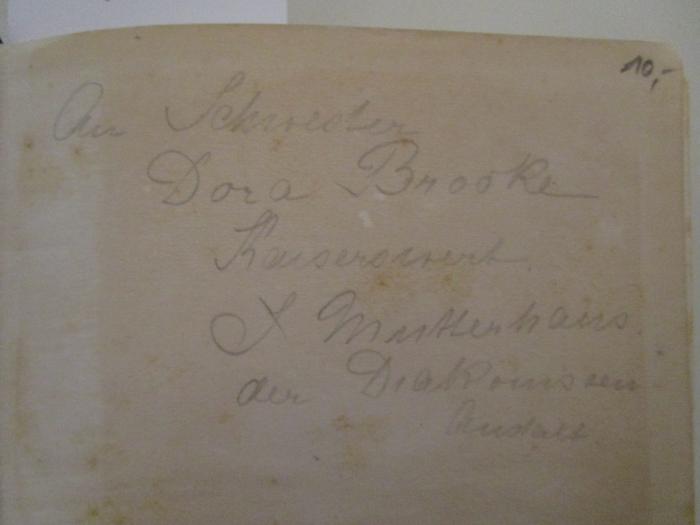  Swan Song ([1928]);- (Brooke, Dora), Von Hand: Name, Ortsangabe, Berufsangabe/Titel/Branche, Widmung; 'An Schwester
Dora Brooke
Kaiserstreet
c/o Mutterhaus der Diakonissen Anstalt'. 