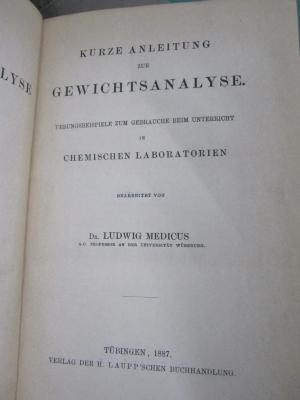 Kd 293 3: Kurze Anleitung zur Gewichtsanalyse : Uebungsbeispiele zum Gebrauche beim Unterricht in chemischen Laboratorien (1887)