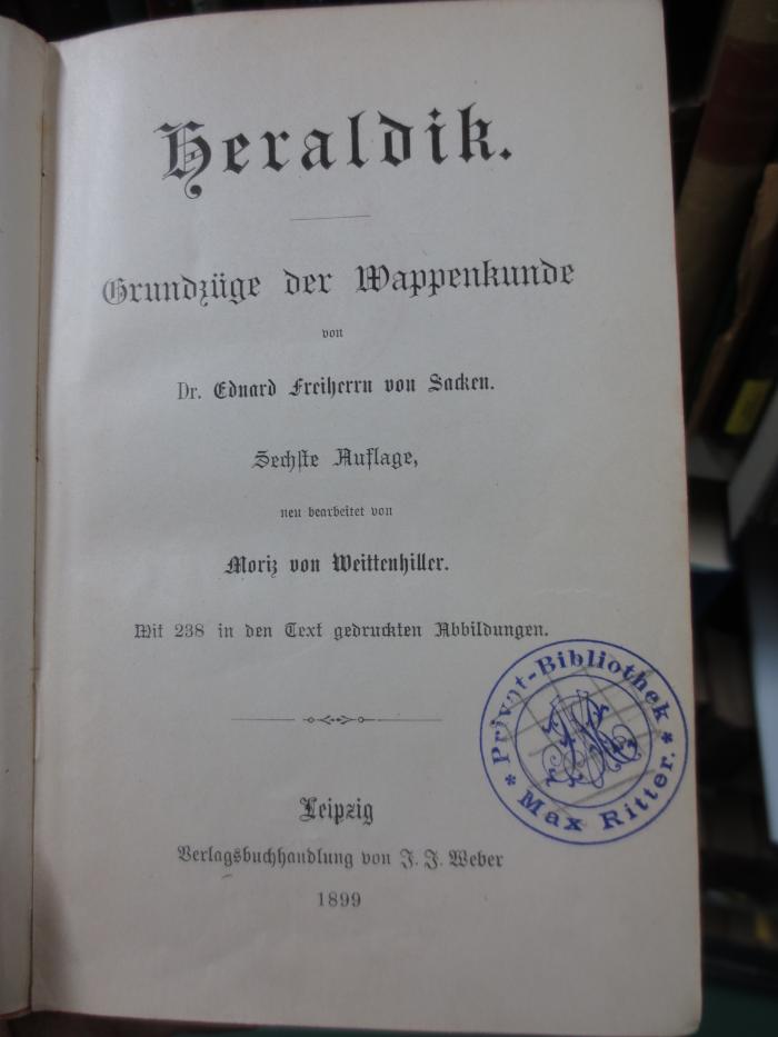 I 582 f, 2. Ex.: Heraldik. Grundzüge der Wappenkunde (1899)