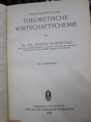 Kd 409: Einführung in die theoretische Wirtschaftschemie (1929)