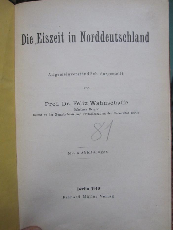 G46 / 71 (Bergungsstelle 081, Bibliothek des Herrn [Paul] Graentz), Von Hand: Nummer; '81'.  (Prototyp);Ke 359 Ers.: Die Eiszeit in Norddeutschland (1910)