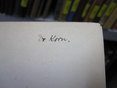 Ke 489: Die Deutsche geologische Gesellschaft in den Jahren 1848 - 1898 mit einem Lebensabriss von Ernst Beyrich (1901);G45 / 1449 (Korn, [?]), Von Hand: Autogramm, Name; 'Dr. Korn.'. 