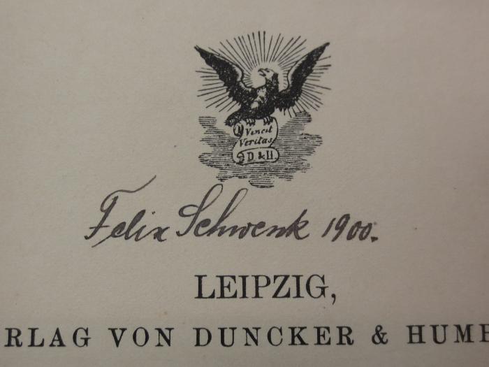 V 486 i: Institutionen : ein Lehrbuch der Geschichte und des Systems des römischen Privatrechts (1899);G45II / 1724 (Schwenk, Felix), Von Hand: Autogramm, Name, Datum; 'Felix Schwenk 1900.'. 