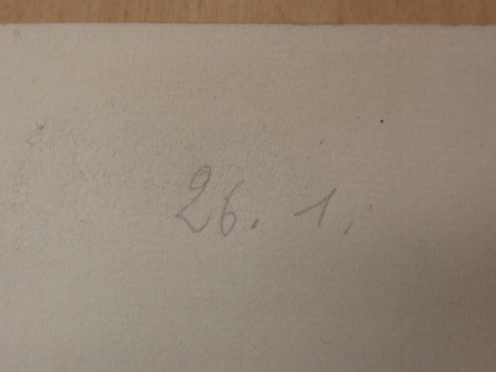 III 40120 2.Ex.: Arno Holz : eine Einführung in sein Werk (1924);G45II / 2236 (unbekannt), Von Hand: Datum, Nummer; '26.1.'. 