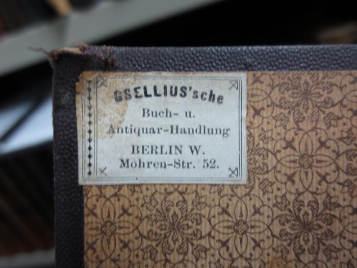 I 5777 ad: Die conventionellen Lügen der Kulturmenschheit (1889);G45II / 168 (Gsellius Buchhandlung und Antiquariat (Berlin)), Etikett: Name, Buchhändler, Ortsangabe; 'Gsellius'sche Buch- u. Antiquar-Handlung Berlin W. Mohren-Str. 52.'. 