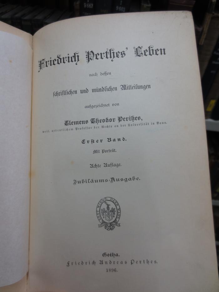 I 9415 h, 1-3: Friedrich Perthes' Leben nach dessen schriftlichen und mündlichen Mitteilungen (1896)