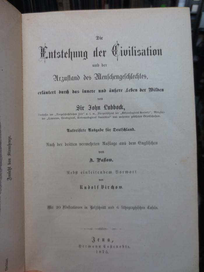 I 6004 4. Ex.: Die Entstehung der Civilisation und der Urzustand des Menschengeschlechts : erläutert durch das innere und äußere Leben der Wilden (1875)