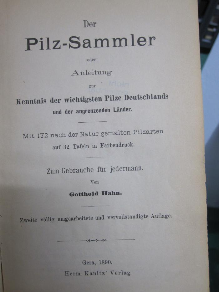 Kf 449 b: Der Pilz-Sammler oder Anleitung zur Kenntnis der wichtigsten Pilze Deutschlands und der angrenzenden Länder (1890)