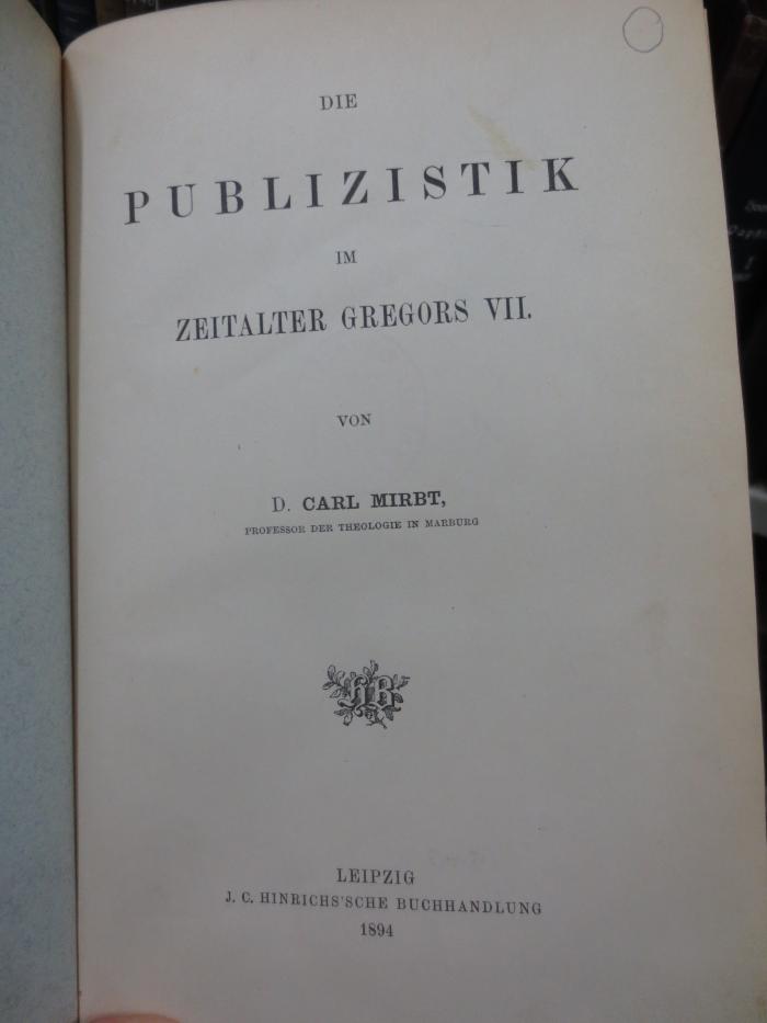 I 6997 2. Ex.: Die Publizistik im Zeitalter Gregors VII. (1894)