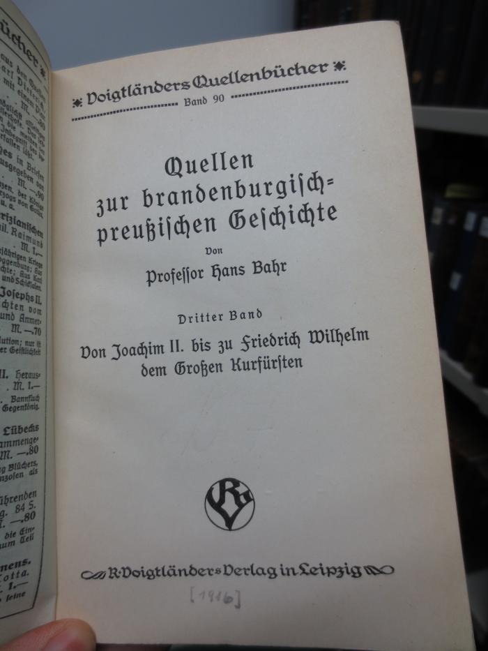 I 14819 3, 3. Ex.: Quellen zur brandenburgisch-preußischen Geschichte. 3. Band. Von Joachim II. bis zu Friedrich Wilhelm dem Großen Kurfürsten (1916)