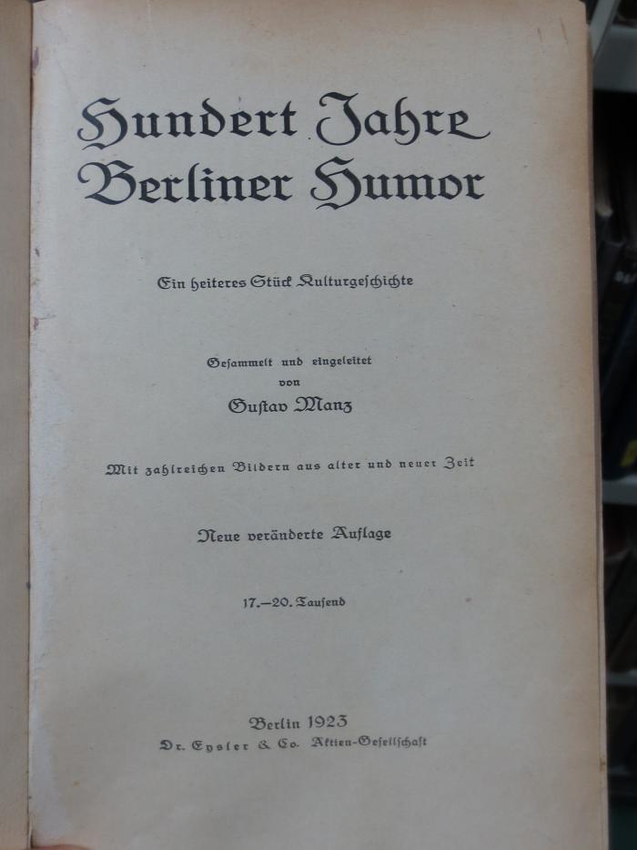I 19720 b, 2. Ex.: Hundert Jahre Berliner Humor : Ein heiteres Stück Kulturgeschichte (1923)