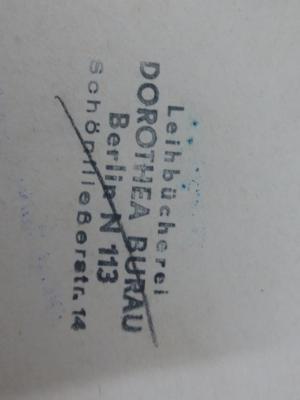 I 31281 2. Ex., 1937: Meine Vergangenheit (1937);G45II / 2917 (Leihbücherei Dorothea Burau), Stempel: Name, Ortsangabe; 'Leihbücherei
Dorothea Burau
Berlin N 113
Schönfließerstr. 14'. 