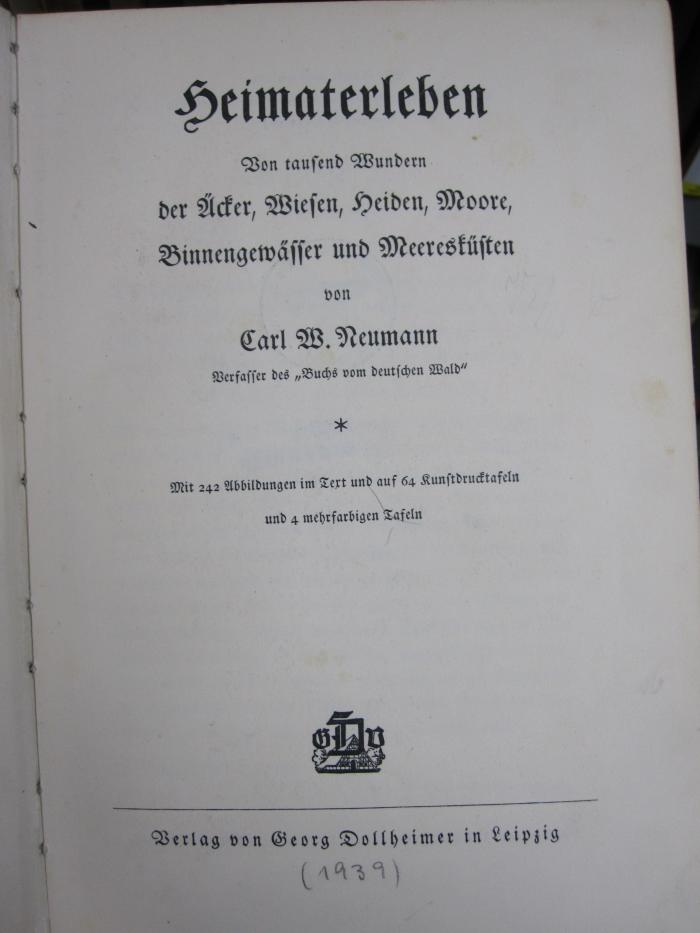 Kg 921 2 Ers.: Heimaterleben : von tausend Wundern der Äcker, Wiesen, Heiden, Moore, Binnengewässer und Meeresküsten ([1939])