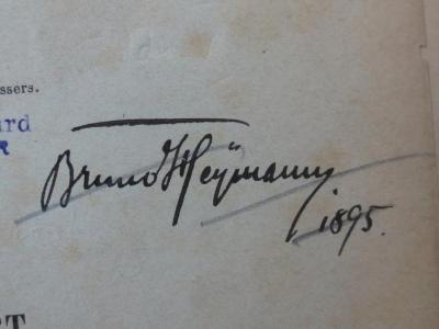 II 1372 d: Charles Darwin über die Entstehung der Arten durch natürliche Zuchtwahl oder die Erhaltung der begünstigten Rassen im Kampfe um`s Dasein : durchges. und bericht. von J. Victor Carus (1870);G45II / 2613 (Heymann, Bruno), Von Hand: Name, Autogramm, Datum; 'Bruno Heymann. 1895.'. 