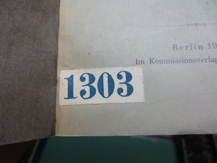 I 17943 4, 1, 1, 3. Ex.: Bie brandenburgischen Kirchenvisitations-Abschiede und -Register des XVI. und XVIL. Jahrhunderts.
Erster Band : Die Prignitz (1928);G45 / II (Berlin. Stadtpräsident), Stempel: Nummer, Signatur; '1303'.  (Prototyp)