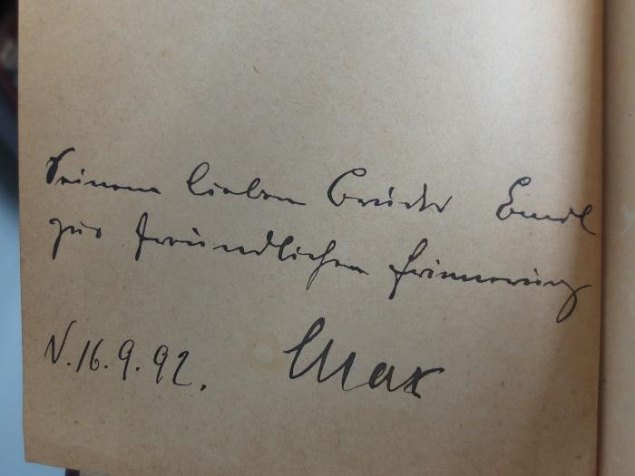 III 22120 2. Ex.: Mein Frühjahr : gesammelte Gedichte aus "Enzian, ein Gaudeamus für Bergsteiger" (1886);G45II / 2267 (unbekannt), Von Hand: Datum, Widmung; 'Seinem lieben Bruder Emil zur freundlichen Erinnerung
Max
N. 16.9.92.'. 
