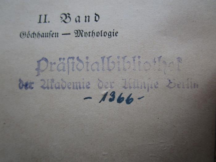 III 10928 2, 4. Ex.: Göchhausen - Mythologie (1917);G45II / 2625 (Akademie der Künste), Von Hand: Signatur; '-1366-'. 