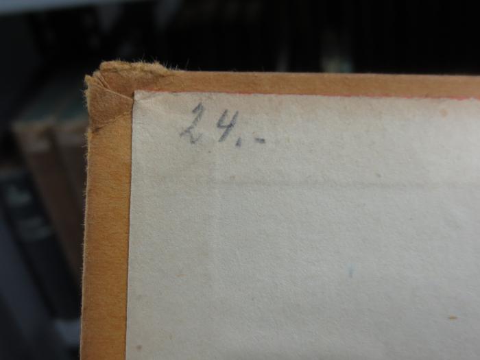 III 90130 2. Ex.: Das allmächtige Gold : Roman (1921);G45II / 727 (unbekannt), Von Hand: Preis, Nummer; '24.-'. 