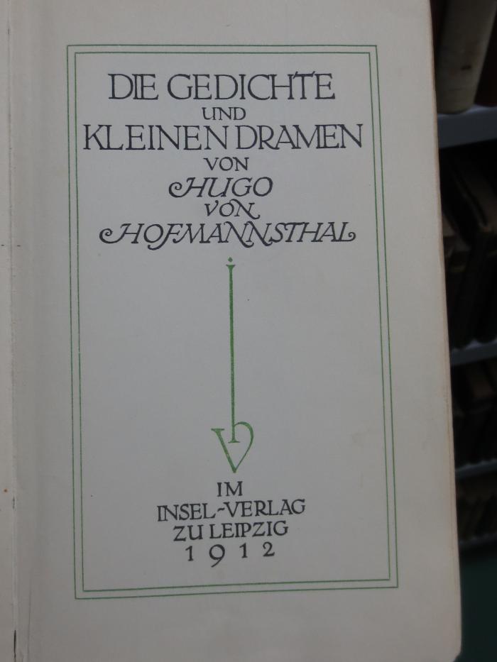 III 39768 3. Ex.: Die Gedichte und kleinen Dramen (1912)
