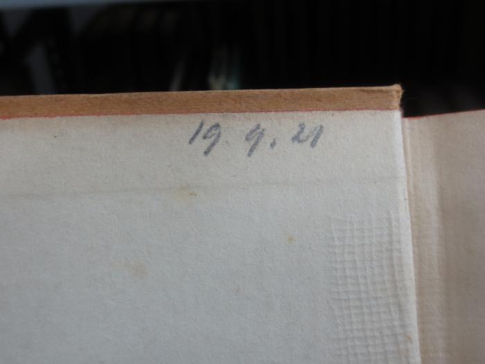 III 90130 2. Ex.: Das allmächtige Gold : Roman (1921);G45II / 727 (unbekannt), Von Hand: Datum; '19.9.21'. 