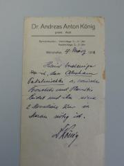- (Pakelnischki, Abraham), Papier: Name, Ortsangabe, Datum; 'Dr. Andreas Anton König prakt. Arzt ...
Wörishfen, 4 März 1910.
Hiermit bescheinige ich, dass Abraham Pakelnischki an chronischer Bronchitis und Plauritis leidet und ihm eine 2 Monatliche Kur in Meran nötig ist. D König'. 