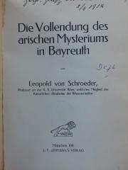 IV 13581 2. Ex.: Die Vollendung des arischen Mysteriums in Bayreuth (1911)