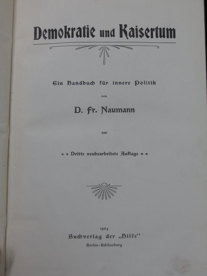 VI 329 c, 2. Ex.: Demokratie und Kaisertum : Ein Handbuch für innere Politik (1904)