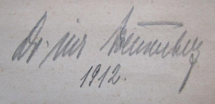 V 2158 ah, Ls: Lehrbuch des deutschen Strafrechts (1911);G45II / 1221 (Weissenberg, Curt), Von Hand: Name, Autogramm, Datum, Berufsangabe/Titel/Branche; 'Dr. jur Weissenberg 1912'. 