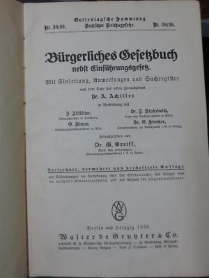 V 756 ac, 2. Ex.: Bürgerliches Gesetzbuch nebst Einführungsgesetz : Mit Einleitung, Anmerkungen und Sachregister nach dem Tode des ersten Herausgebers Dr. A. Achilles in Verbindung mit ... (1930)