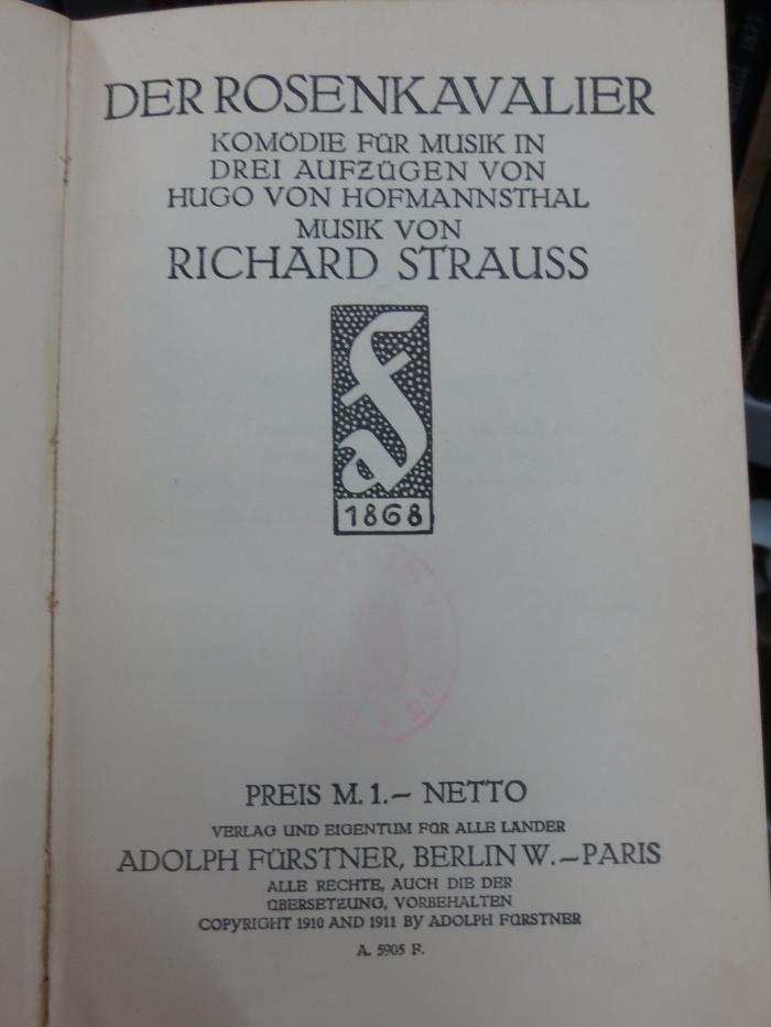 IV 15682 3. Ex.: Der Rosenkavalier. Komödie für Musik in drei Aufzügen von Hugo von Hofmannsthal. Musik von Richard Strauss (1910, 11)