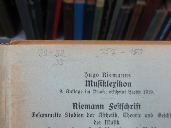 IV 44796 3, 2. Ex.: L. van Beethovebs sämtliche Klavier-Solosonaten. Ästhetische und formal-technische Analyse mit historischen Notizen. 3. Teil: Sonate XXVII-XXXVIII (1919);G45II / 2184 (unbekannt), Von Hand: Nummer; '30-32
33
157-150'. 